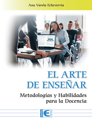 cover image of El Arte de Enseñar. Metodologías y Habilidades para la Docencia